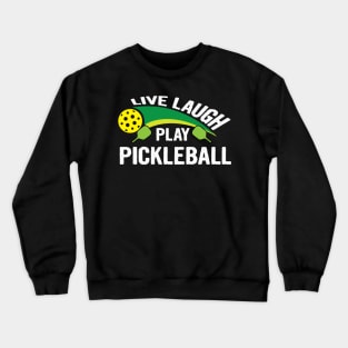 Live laugh play pickleball sport Crewneck Sweatshirt